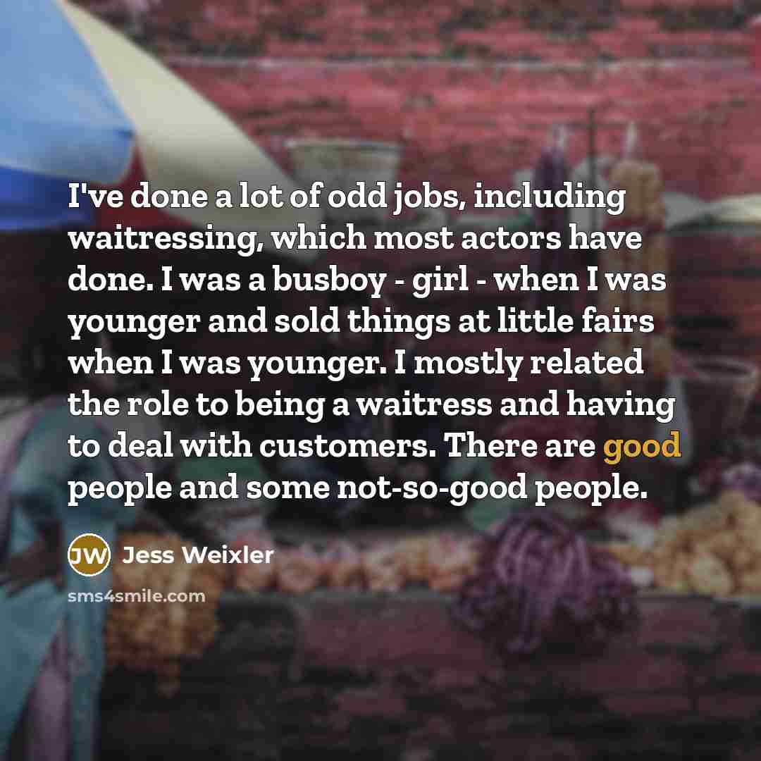 “I've done a lot of odd jobs, including waitressing, which…” quote by Jess Weixler