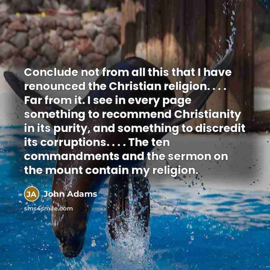 “Conclude not from all this that I have renounced the…” quote by John Adams