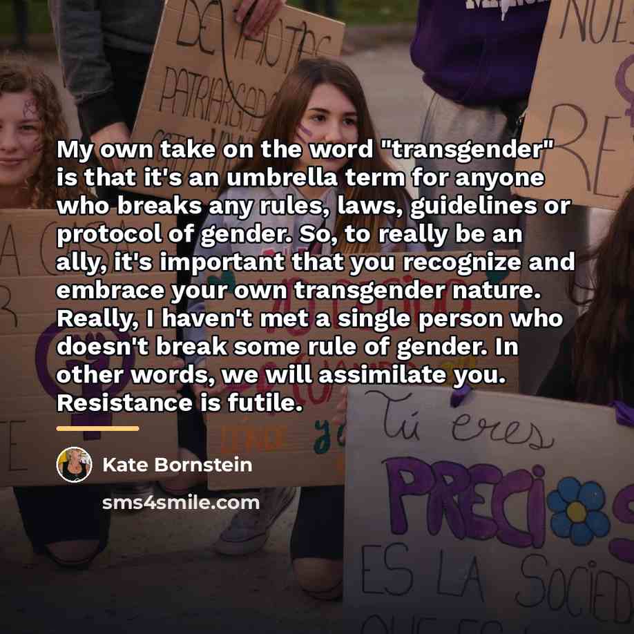 “My own take on the word "transgender" is that it's…” quote by Kate Bornstein