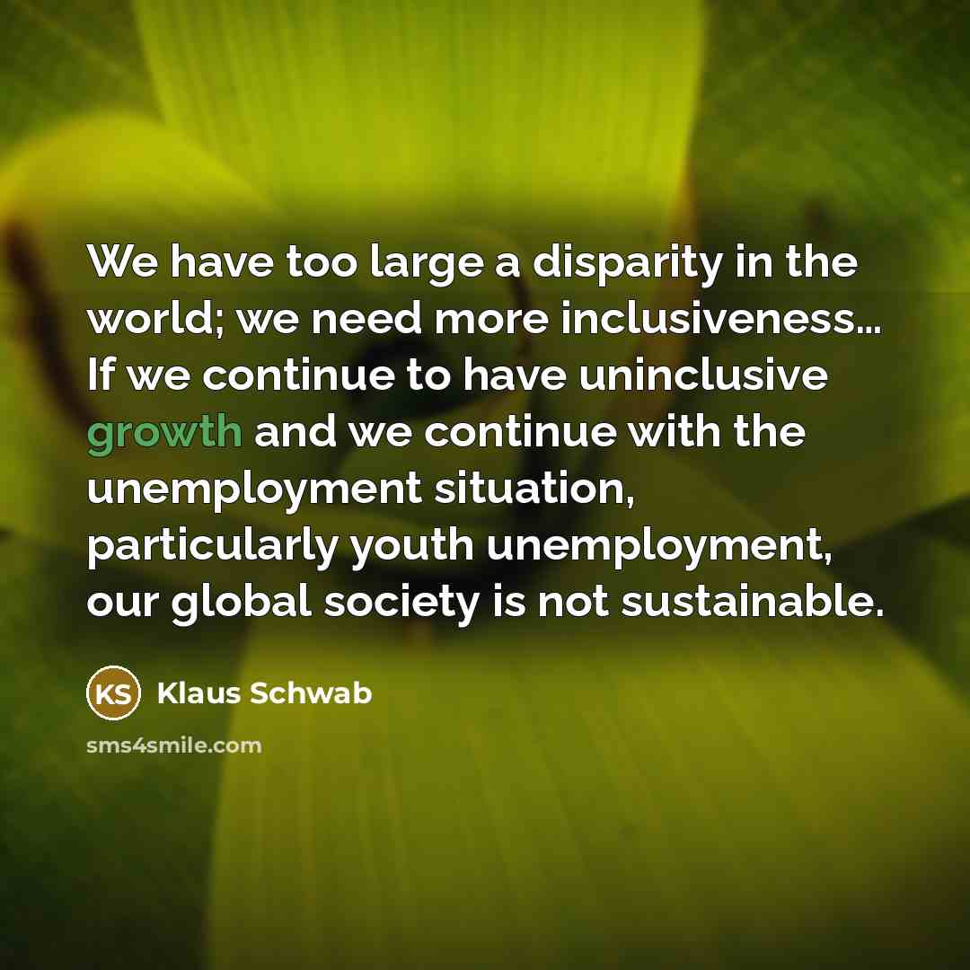 “We have too large a disparity in the world; we…” quote by Klaus Schwab