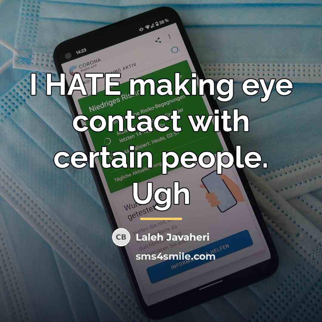 “I HATE making eye contact with certain people. Ugh…” quote by Laleh Javaheri