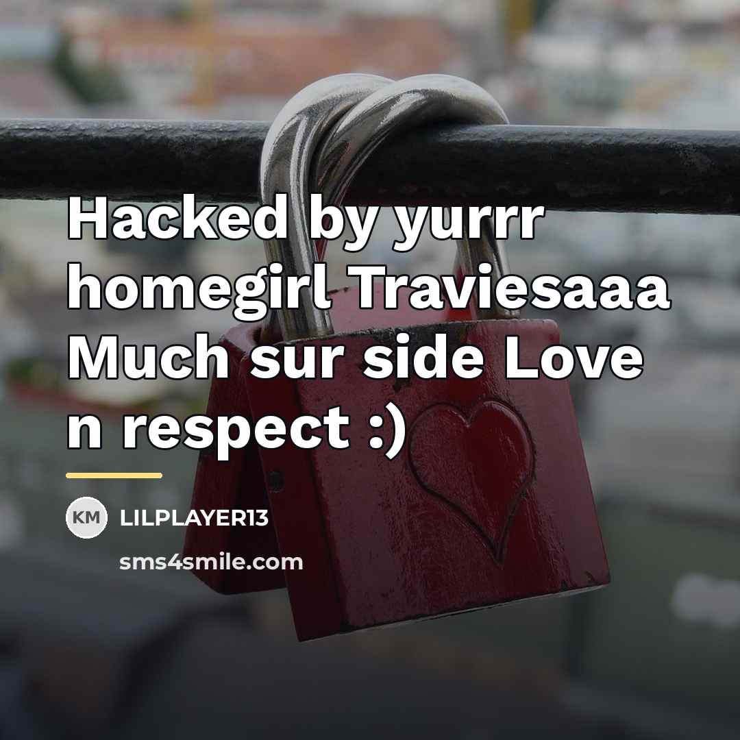 “Hacked by yurrr homegirl Traviesaaa Much sur side Love n…” quote by Lilplayer13
