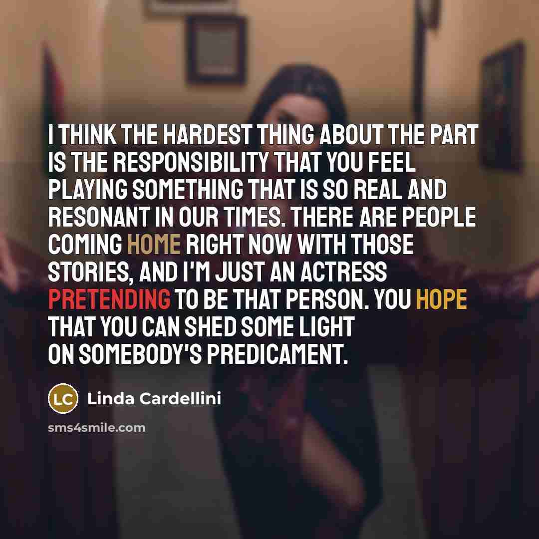 “I think the hardest thing about the part is the…” quote by Linda Cardellini