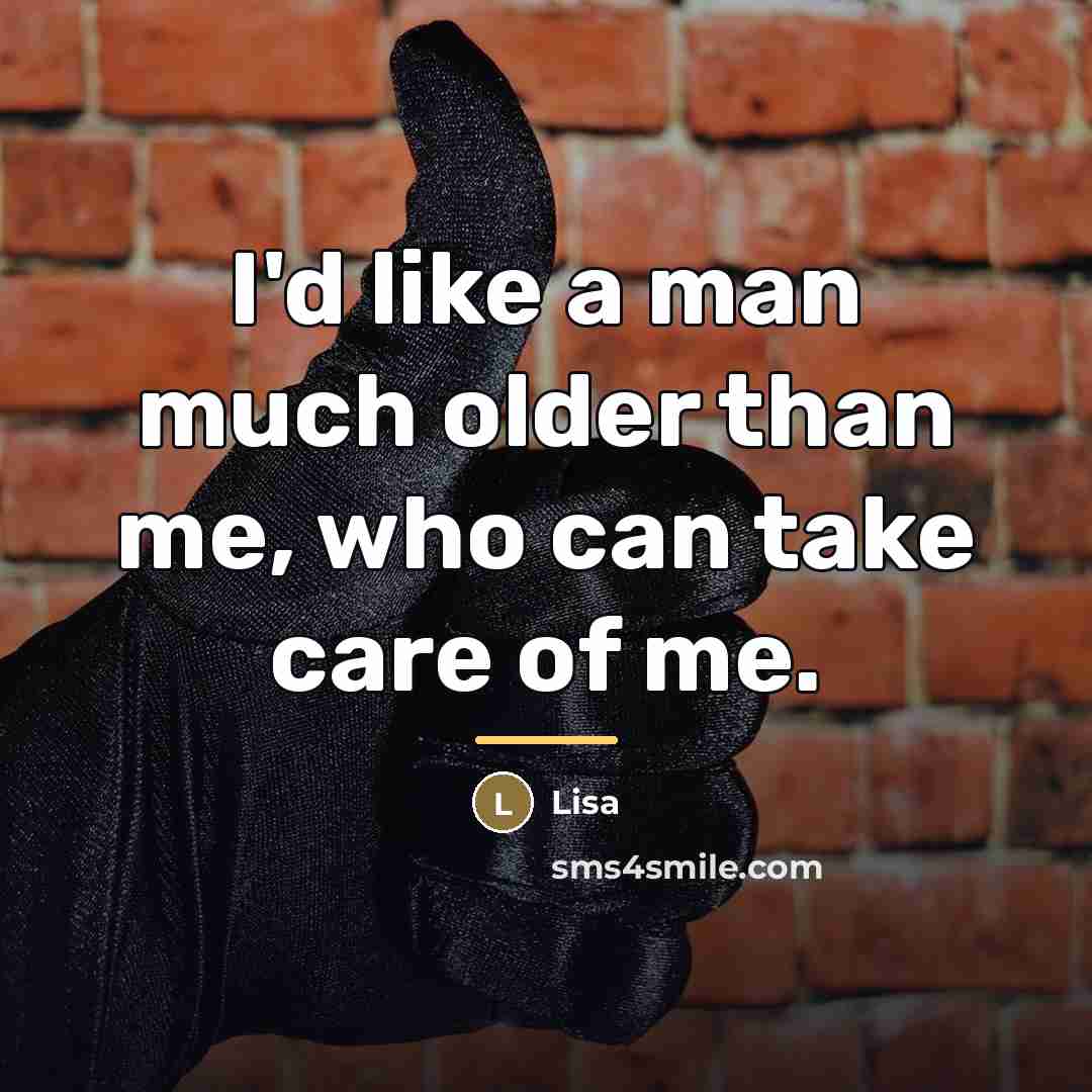 “I'd like a man much older than me, who can…” quote by Lisa