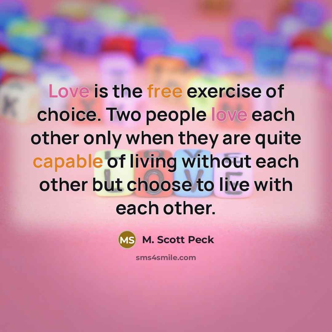 “Love is the free exercise of choice. Two people love…” quote by M. Scott Peck