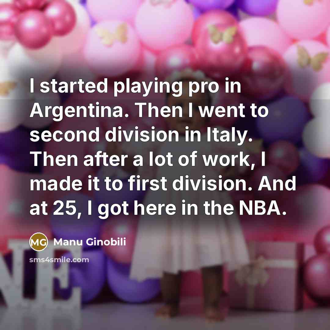“I started playing pro in Argentina. Then I went to…” quote by Manu Ginobili