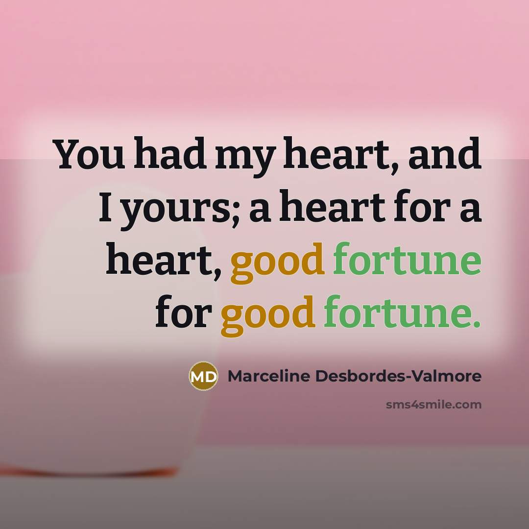 “You had my heart, and I yours; a heart for…” quote by Marceline Desbordes-Valmore
