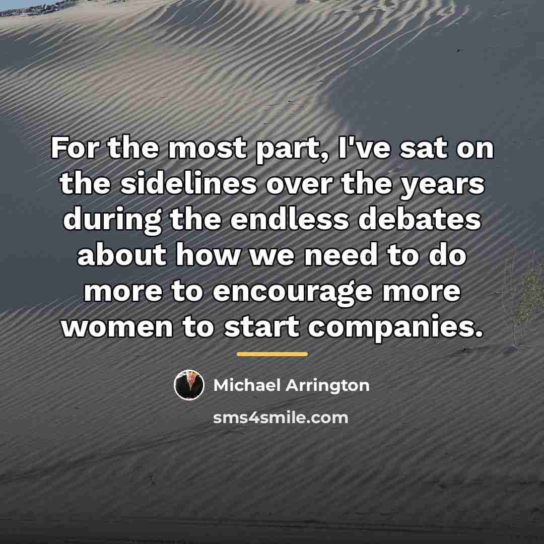 “For the most part, I've sat on the sidelines over…” quote by Michael Arrington