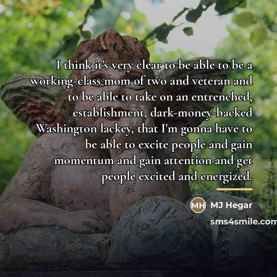 “I think it's very clear to be able to be…” quote by MJ Hegar