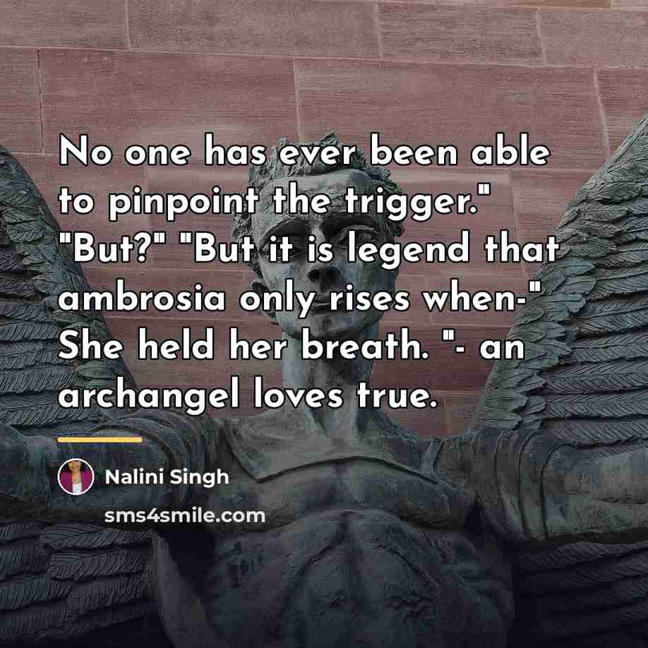 “No one has ever been able to pinpoint the trigger."…” quote by Nalini Singh