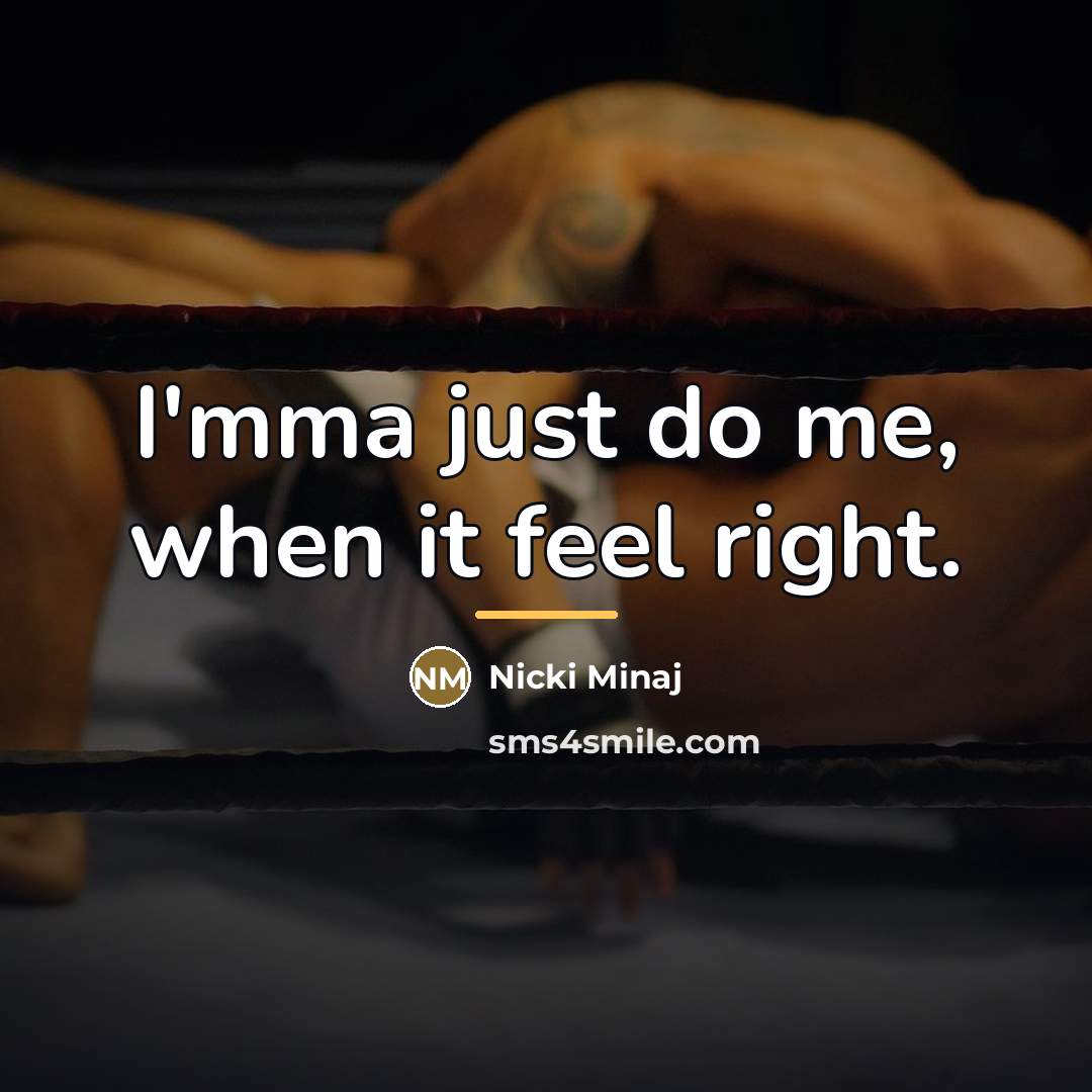“I'mma just do me, when it feel right.…” quote by Nicki Minaj
