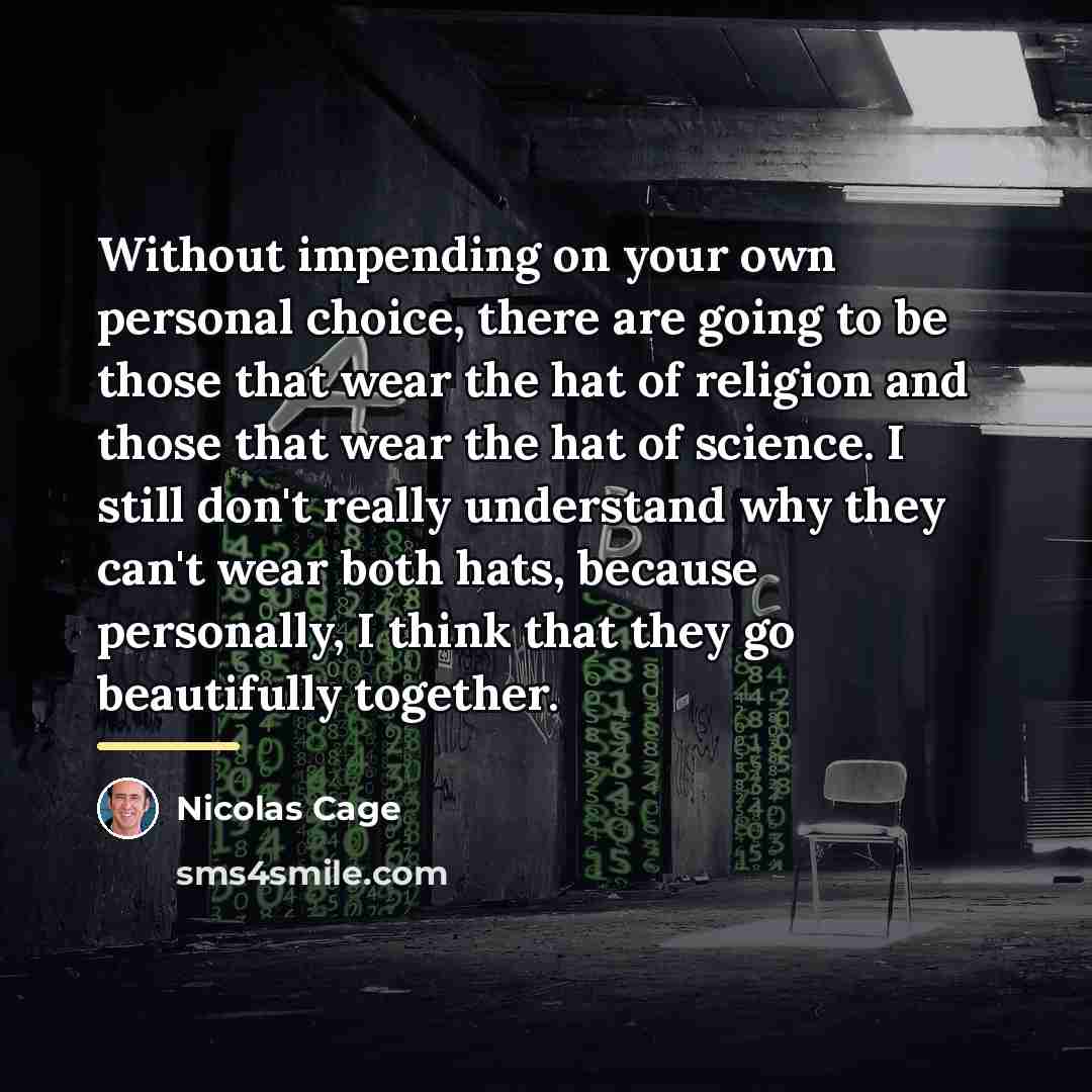 “Without impending on your own personal choice, there are going…” quote by Nicolas Cage