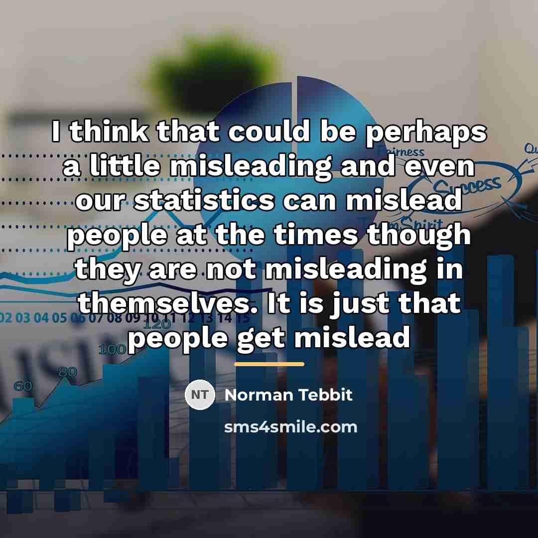 “I think that could be perhaps a little misleading and…” quote by Norman Tebbit