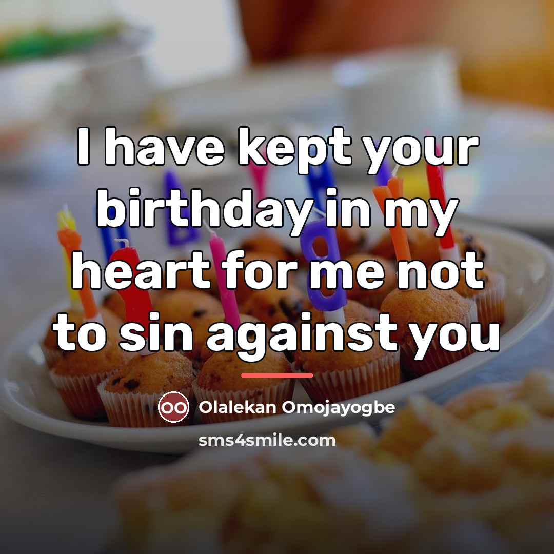 “I have kept your birthday in my heart for me…” quote by Olalekan Omojayogbe