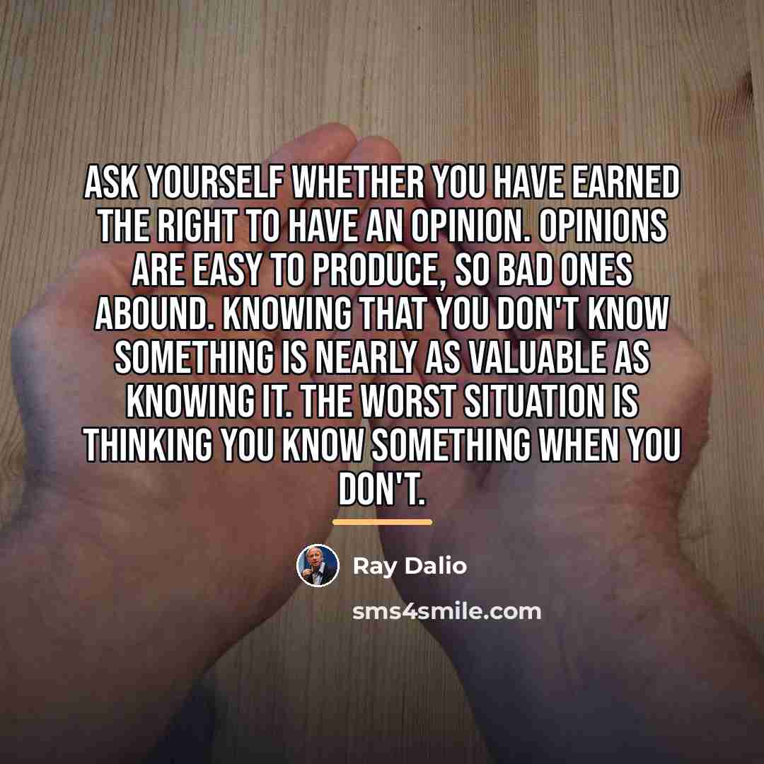 “Ask yourself whether you have earned the right to have…” quote by Ray Dalio