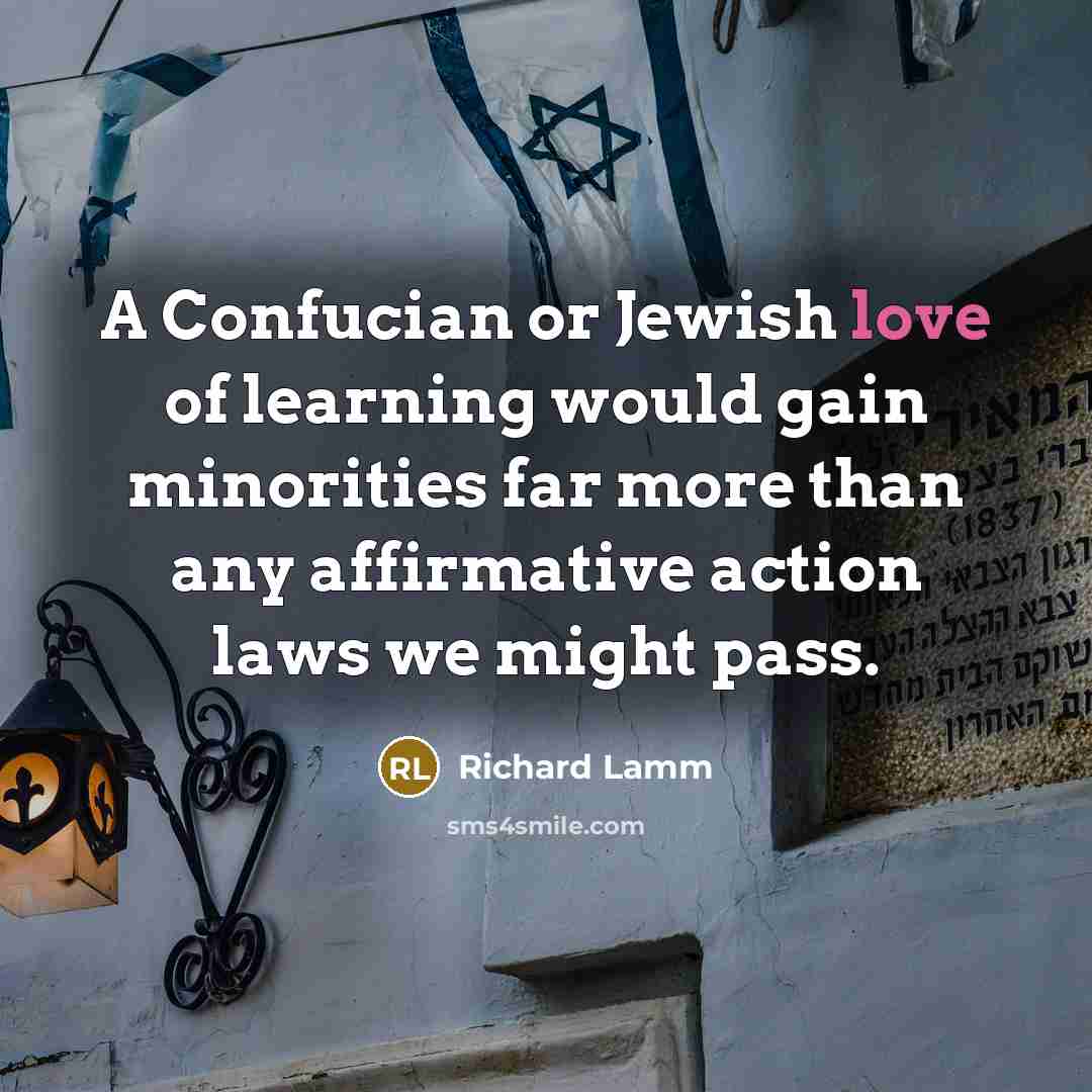 “A Confucian or Jewish love of learning would gain minorities…” quote by Richard Lamm
