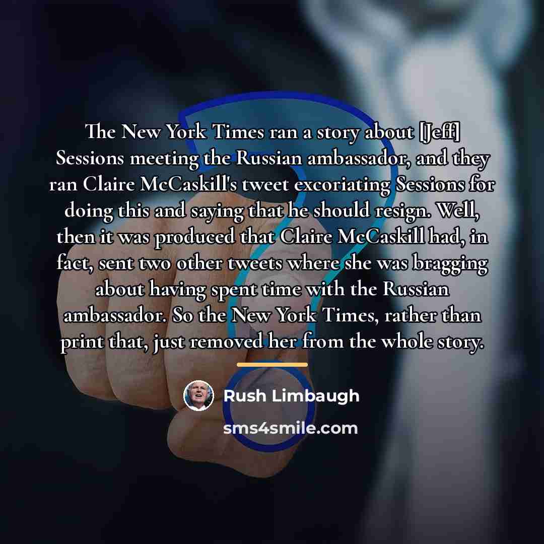 “The New York Times ran a story about [Jeff] Sessions…” quote by Rush Limbaugh