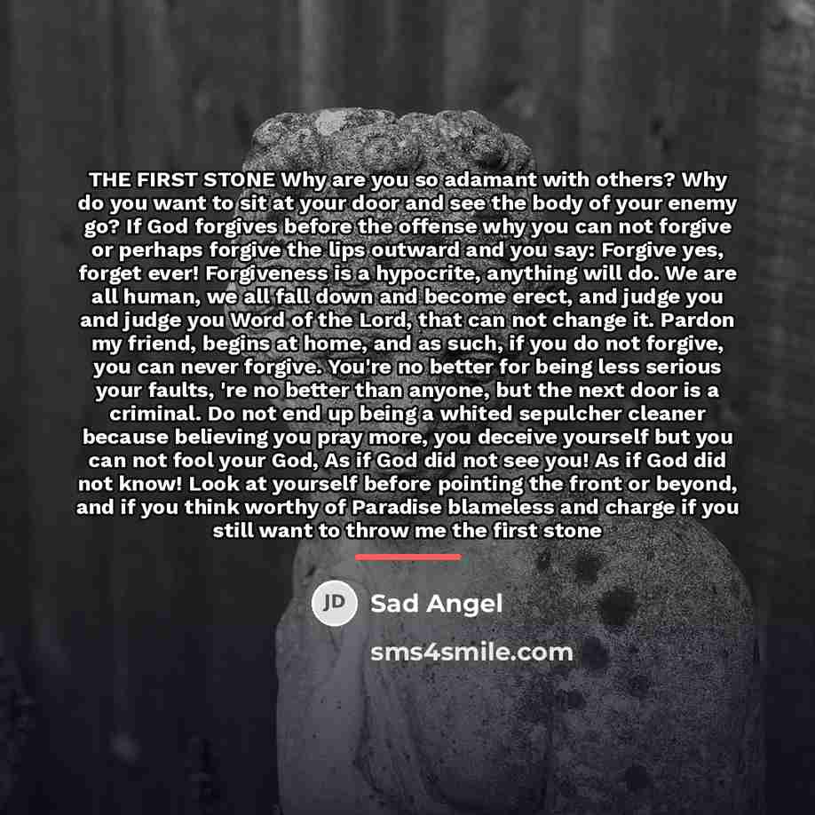 “THE FIRST STONE Why are you so adamant with others?…” quote by Sad Angel