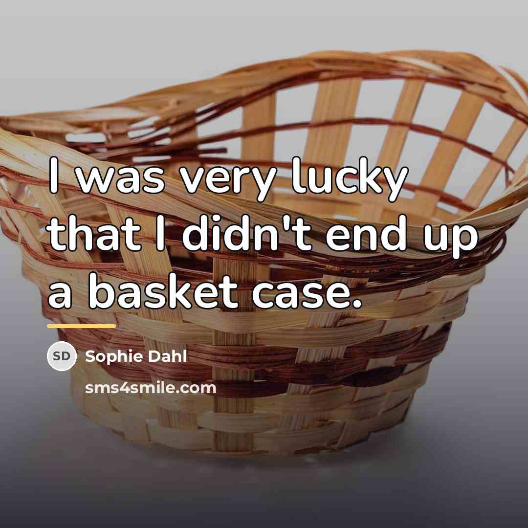 “I was very lucky that I didn't end up a…” quote by Sophie Dahl