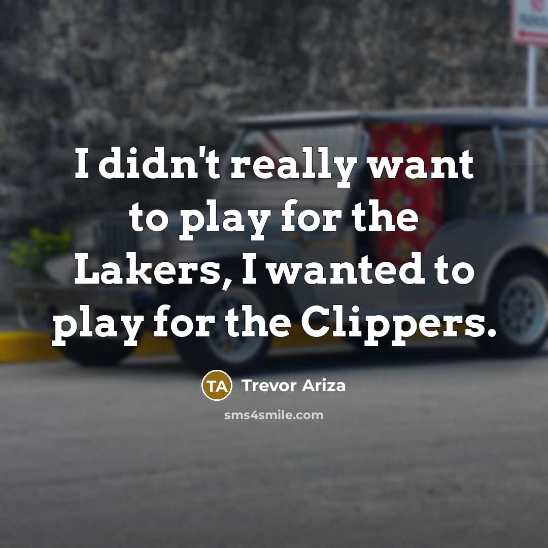 “I didn't really want to play for the Lakers, I…” quote by Trevor Ariza