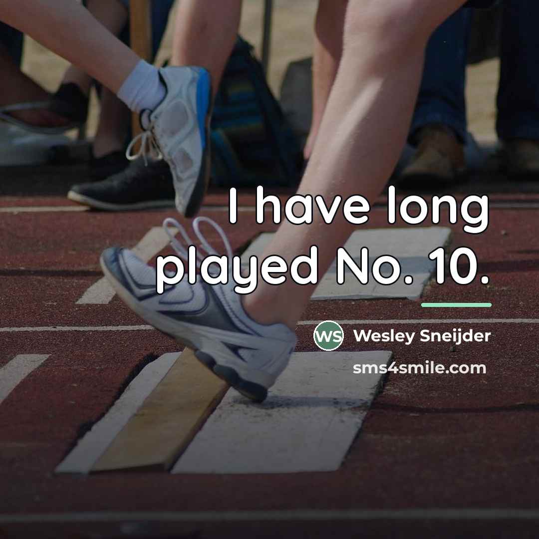 “I have long played No. 10.…” quote by Wesley Sneijder