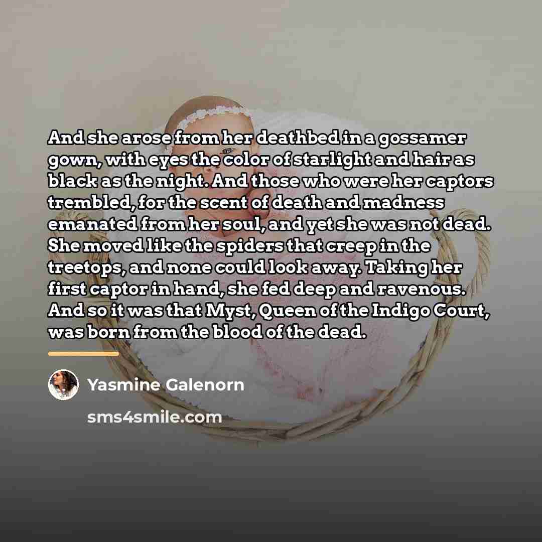 “And she arose from her deathbed in a gossamer gown,…” quote by Yasmine Galenorn