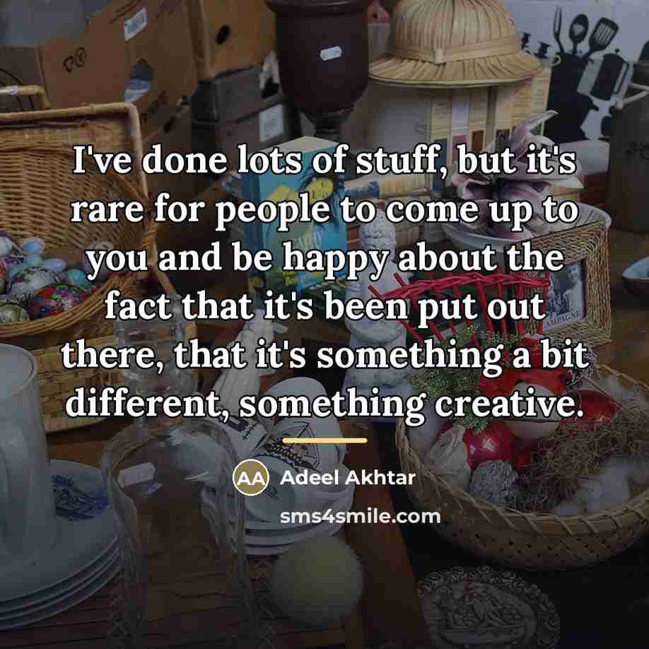 “I've done lots of stuff, but it's rare for people…” quote by Adeel Akhtar