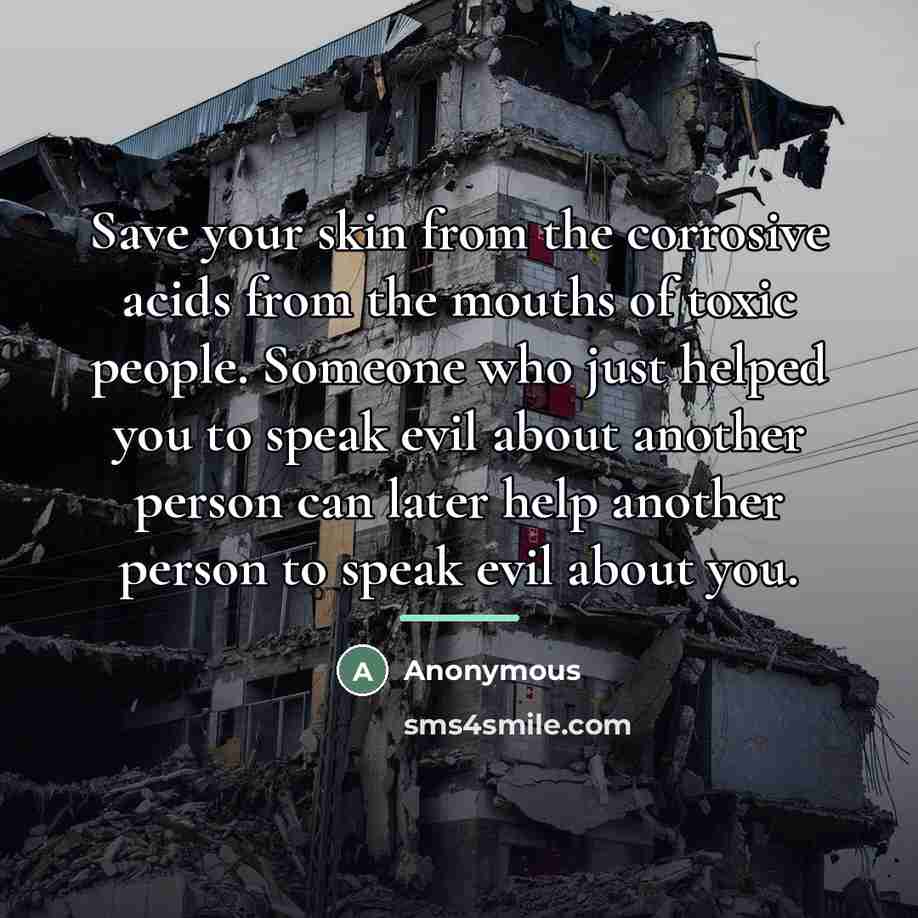 “Save your skin from the corrosive acids from the mouths…” quote by Anonymous