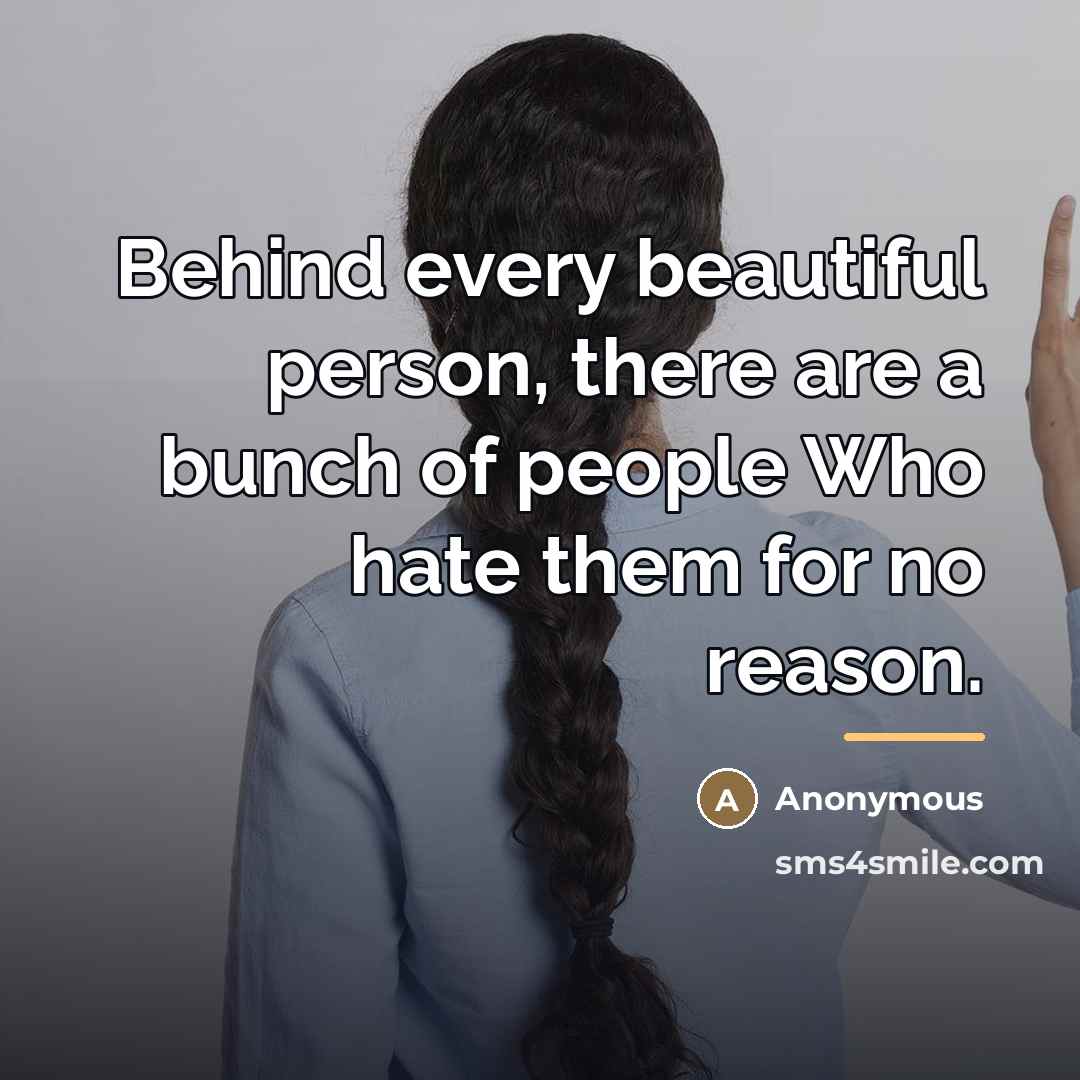 “Behind every beautiful person, there are a bunch of people…” quote by Anonymous