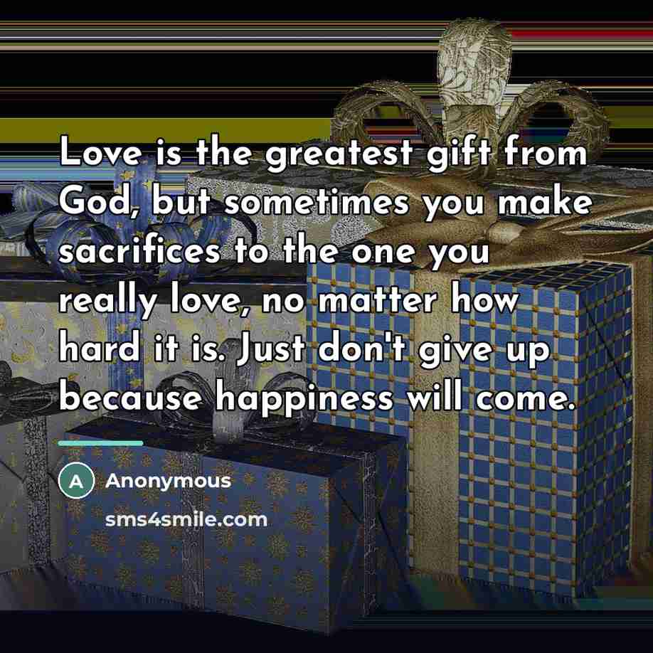 “Love is the greatest gift from God, but sometimes you…” quote by Anonymous