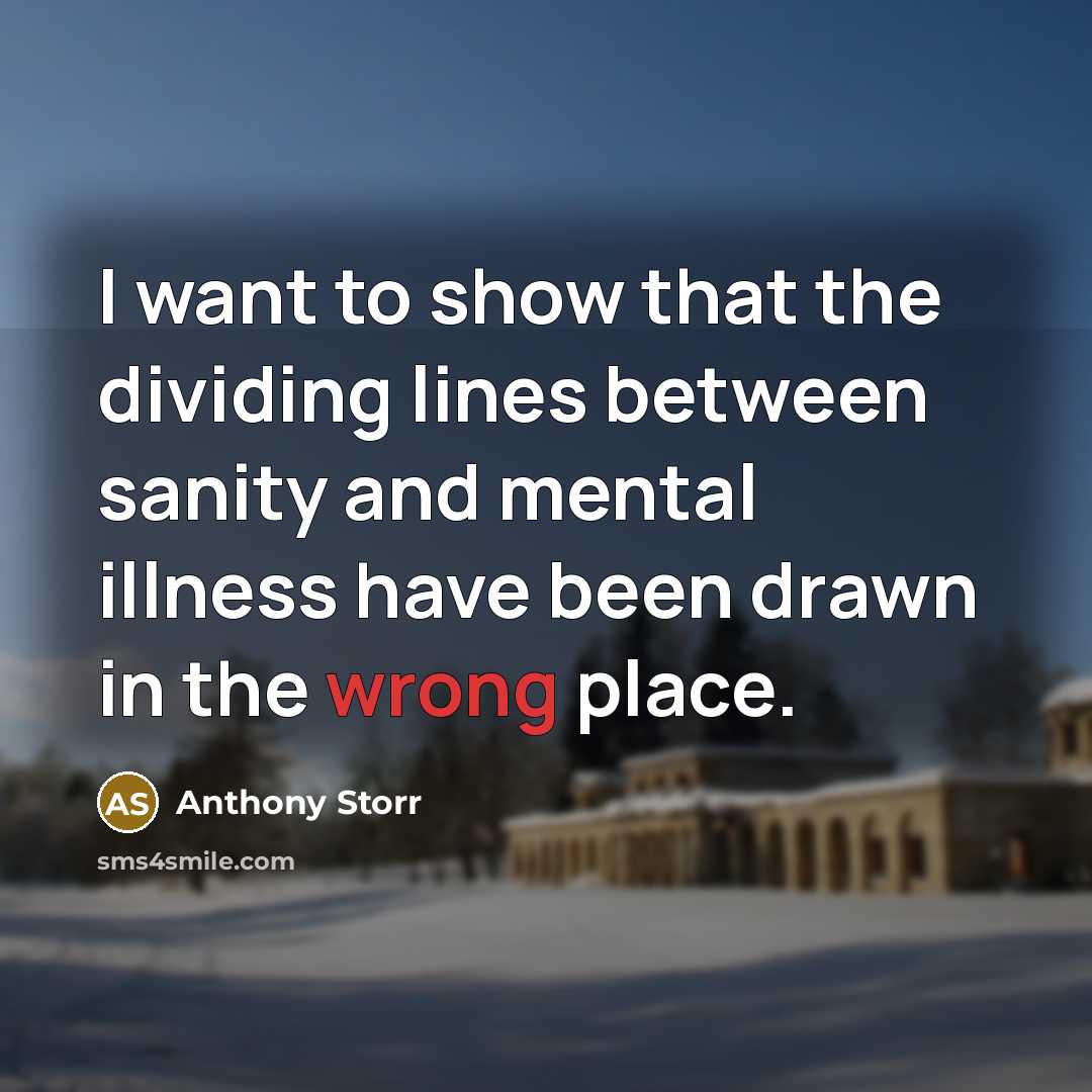 “I want to show that the dividing lines between sanity…” quote by Anthony Storr