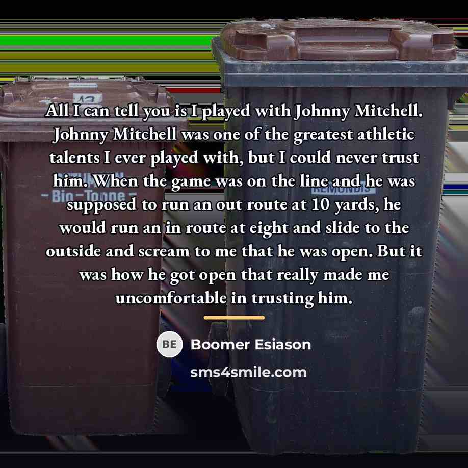 “All I can tell you is I played with Johnny…” quote by Boomer Esiason