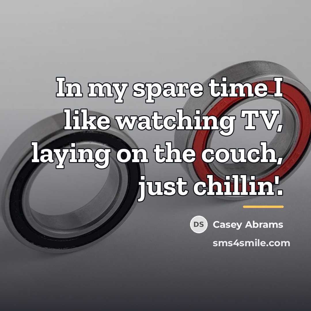 “In my spare time I like watching TV, laying on…” quote by Casey Abrams