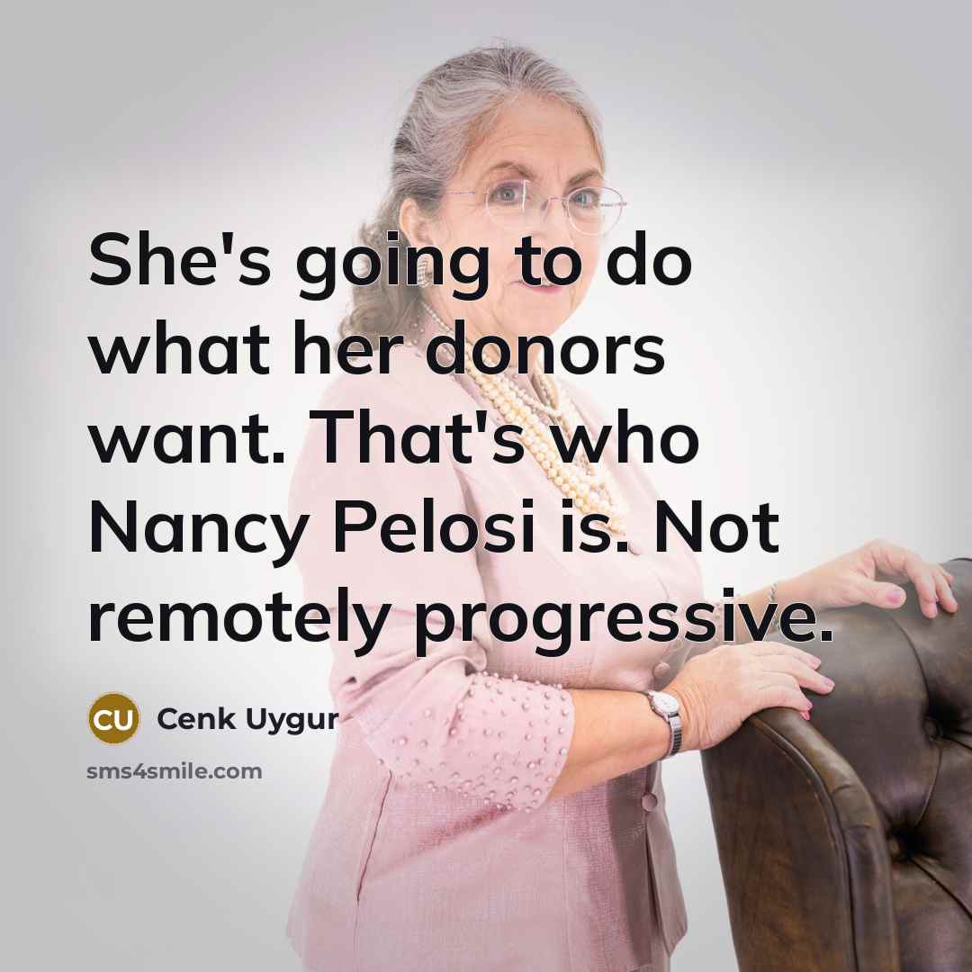 “She's going to do what her donors want. That's who…” quote by Cenk Uygur