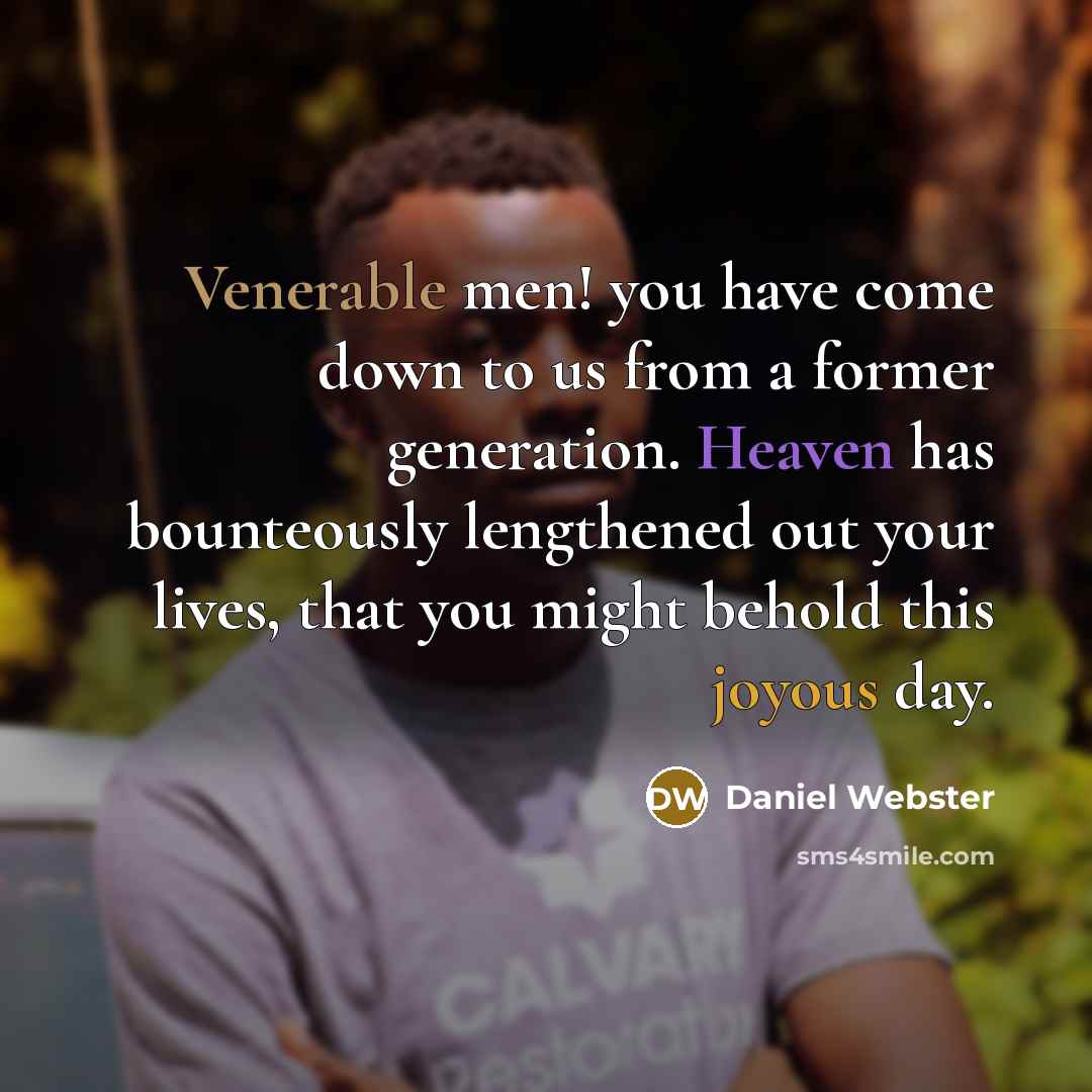 “Venerable men! you have come down to us from a…” quote by Daniel Webster