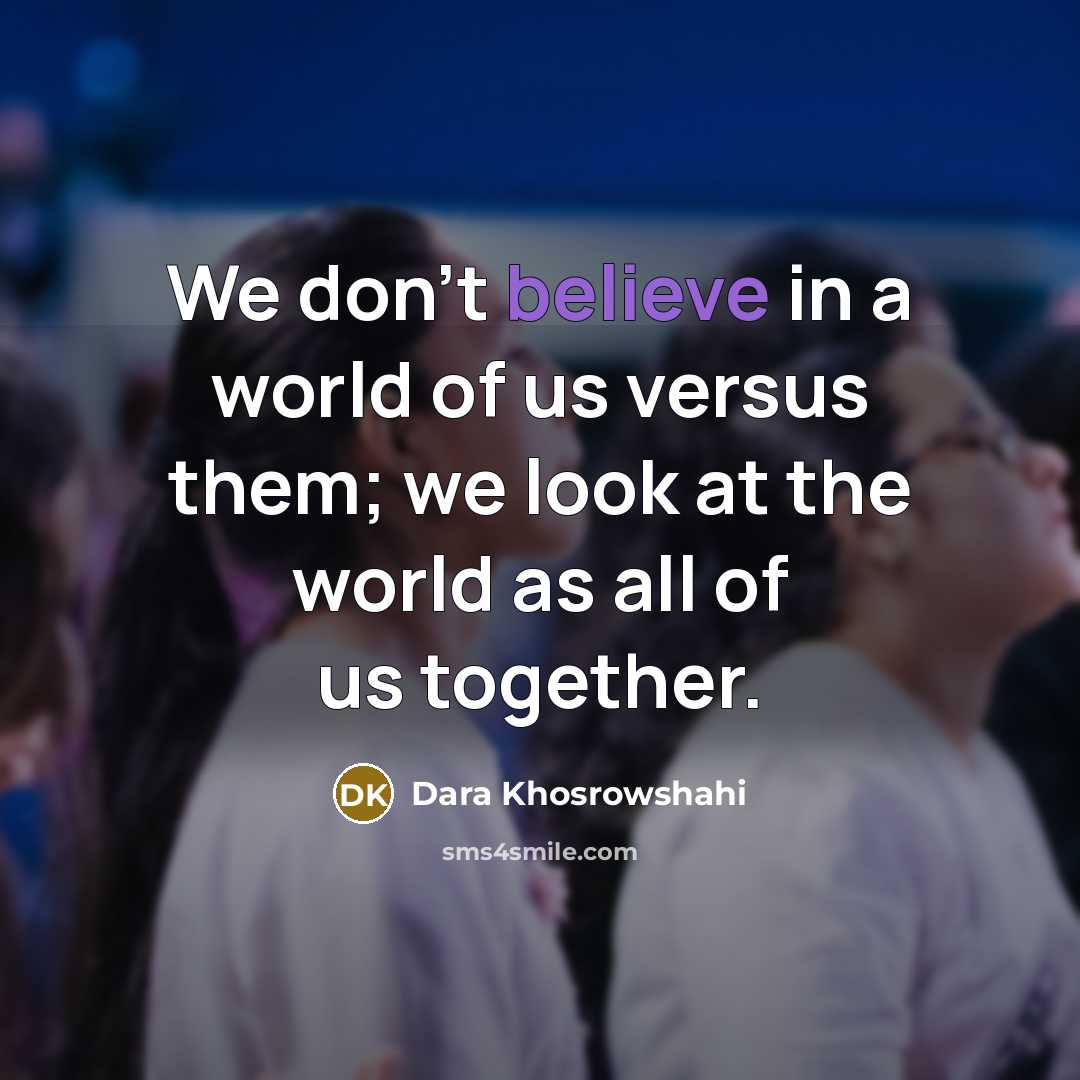 “We don't believe in a world of us versus them;…” quote by Dara Khosrowshahi