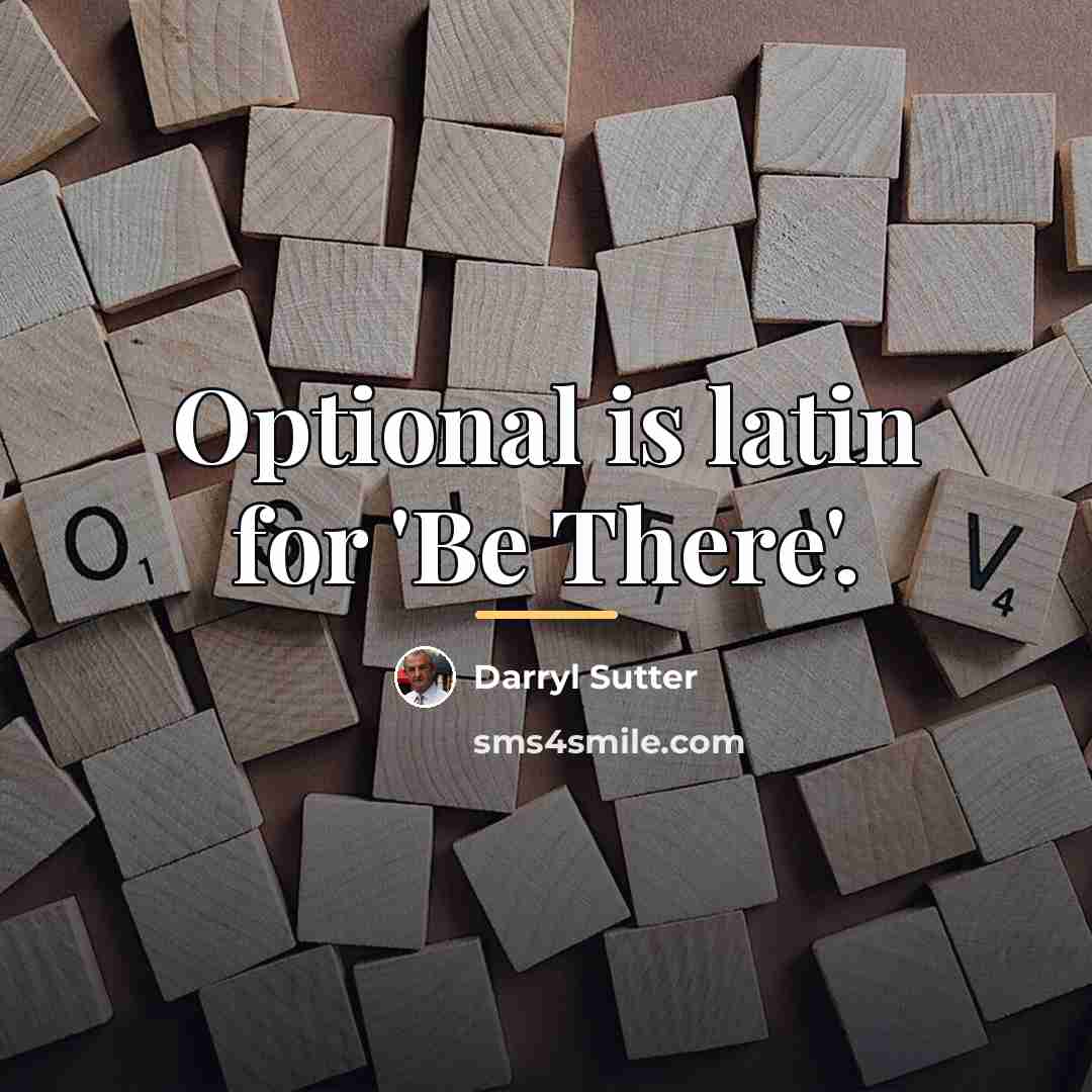 “Optional is latin for 'Be There'.…” quote by Darryl Sutter