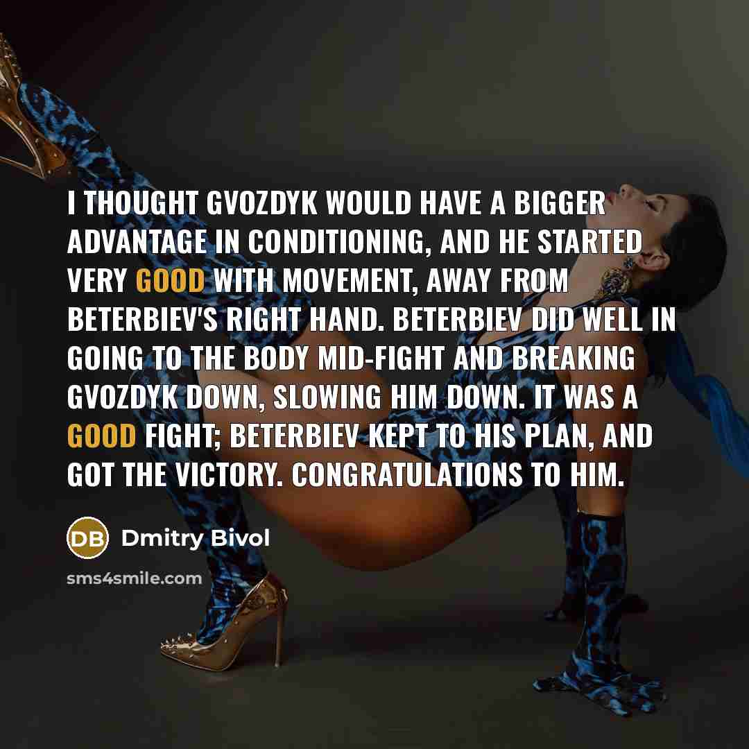 “I thought Gvozdyk would have a bigger advantage in conditioning,…” quote by Dmitry Bivol