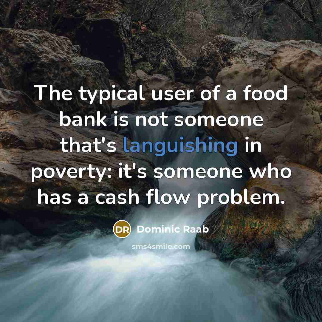 “The typical user of a food bank is not someone…” quote by Dominic Raab