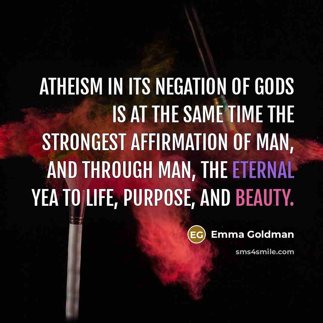 “Atheism in its negation of gods is at the same…” quote by Emma Goldman