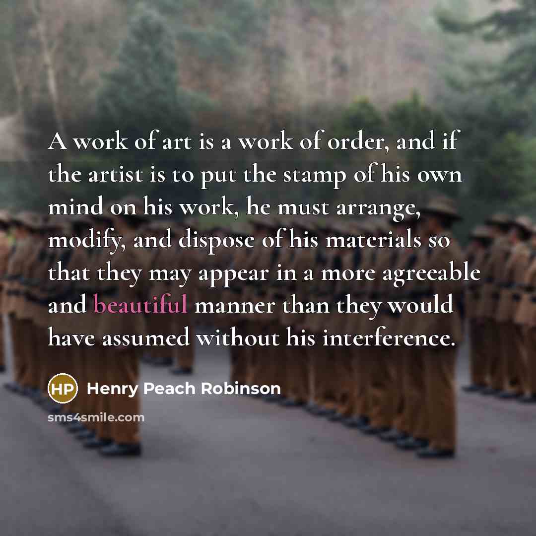 “A work of art is a work of order, and…” quote by Henry Peach Robinson