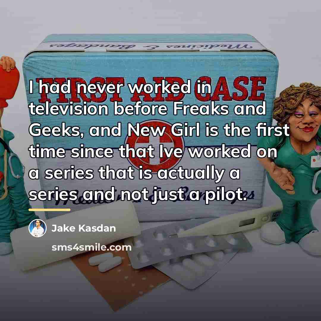 “I had never worked in television before Freaks and Geeks,…” quote by Jake Kasdan