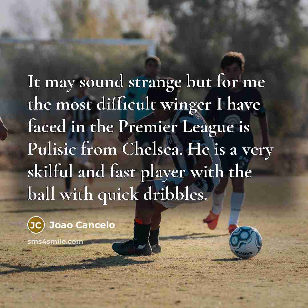 “It may sound strange but for me the most difficult…” quote by Joao Cancelo