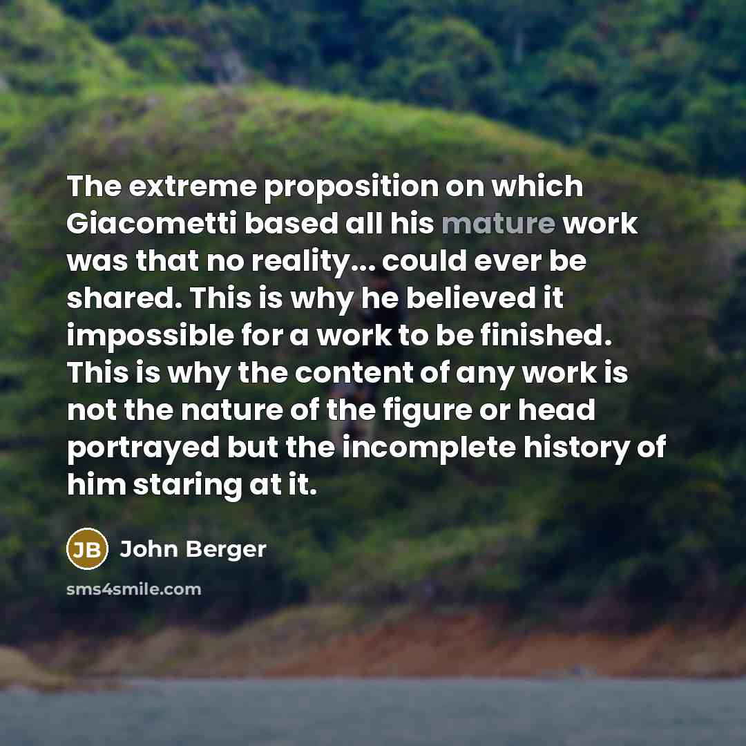 “The extreme proposition on which Giacometti based all his mature…” quote by John Berger