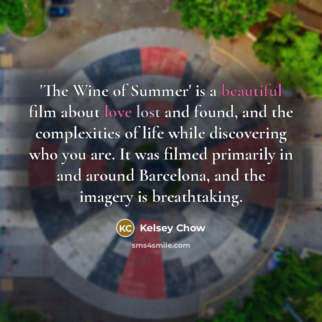 “'The Wine of Summer' is a beautiful film about love…” quote by Kelsey Chow