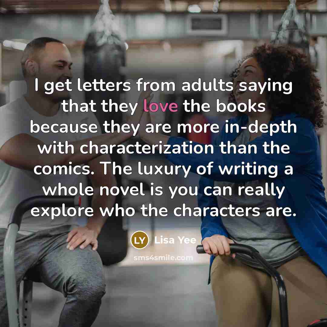 “I get letters from adults saying that they love the…” quote by Lisa Yee