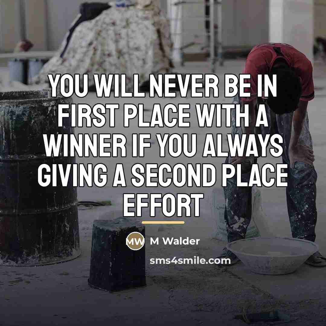 “You will never be in first place with a WINNER…” quote by M Walder