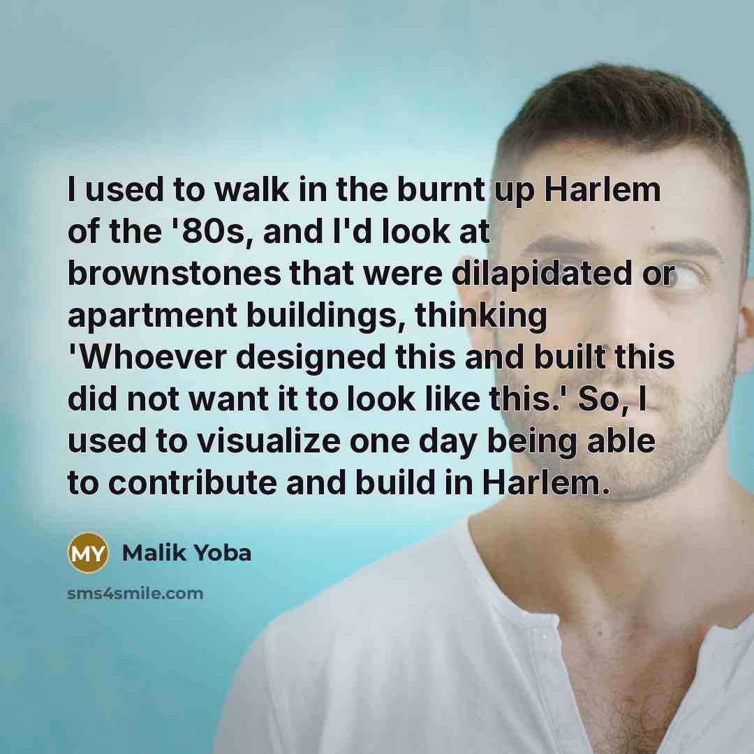 “I used to walk in the burnt up Harlem of…” quote by Malik Yoba
