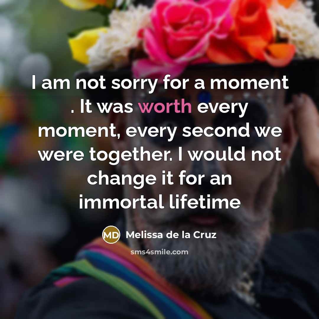 “I am not sorry for a moment . It was…” quote by Melissa de la Cruz