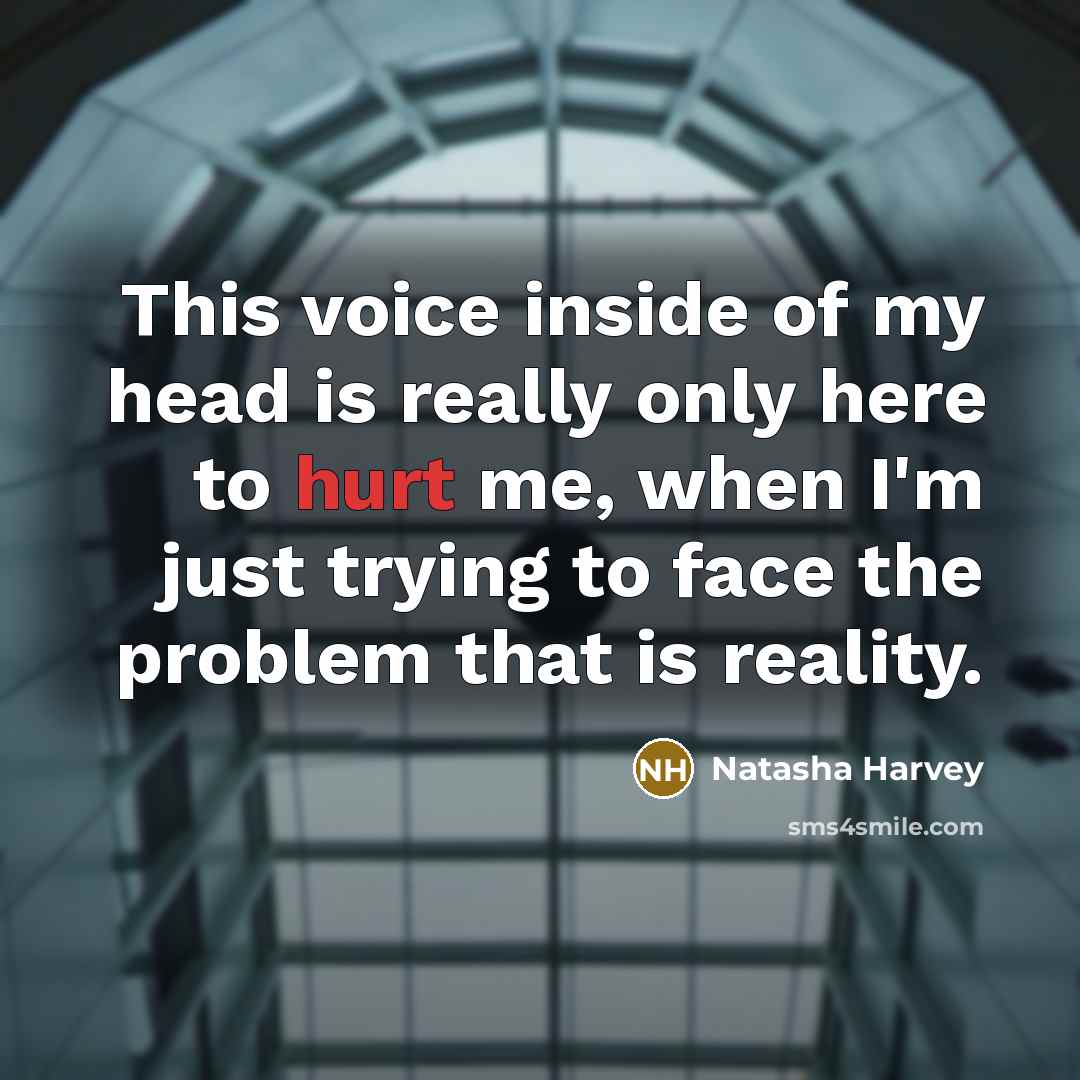 “This voice inside of my head is really only here…” quote by Natasha Harvey